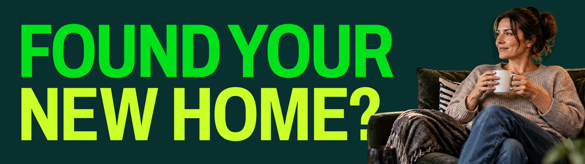 Found your new home?
